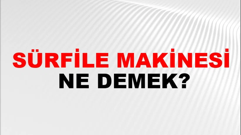 Sürfile Makinesi Sürfile Makinesi