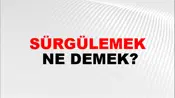Sürgülemek