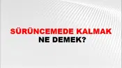 Sürüncemede Kalmak