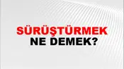 Sürüştürmek