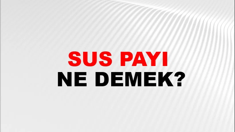 Sus Payı Sus Payı