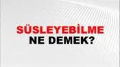 Süsleyebilme