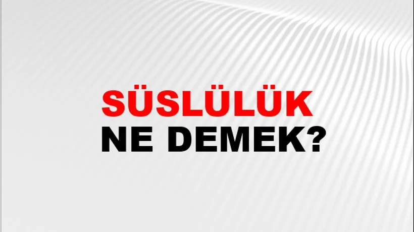 Süslülük Süslülük