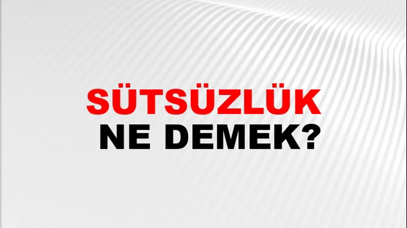 Sütsüzlük Sütsüzlük