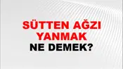 Sütten Ağzı Yanmak