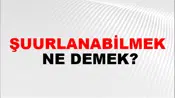Şuurlanabilmek