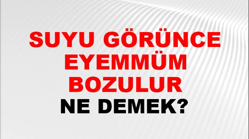 Suyu Görünce Teyemmüm Bozulur Suyu Görünce Teyemmüm Bozulur