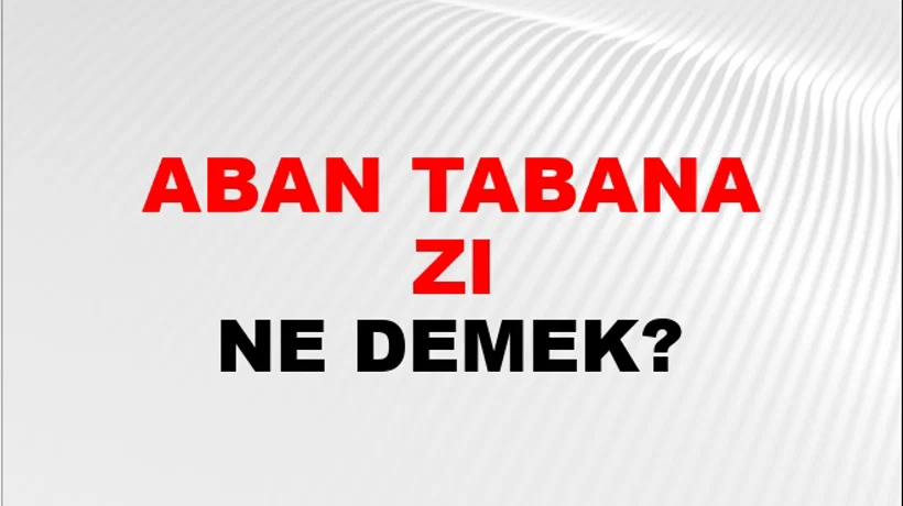 Taban Tabana Zıt (Olmak) Taban Tabana Zıt (Olmak)