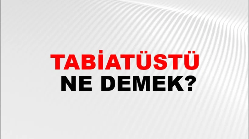 Tabiatüstü Tabiatüstü