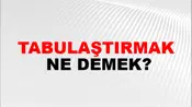 Tabulaştırmak