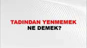 Tadından Yenmemek