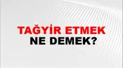 Tağyir Etmek
