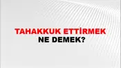 Tahakkuk Ettirmek