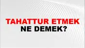 Tahattur Etmek