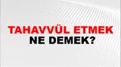 Tahavvül Etmek