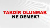 Takdir Olunmak