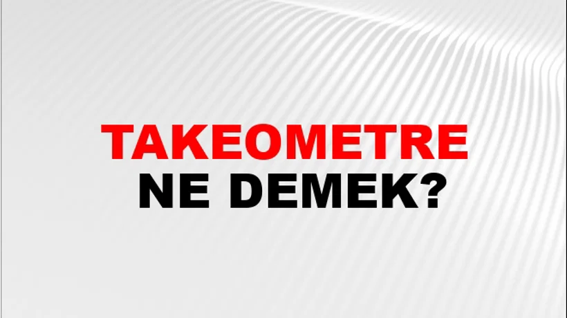 Takeometre Takeometre
