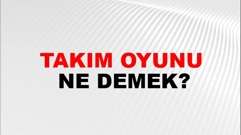 Takım Oyunu Takım Oyunu