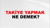Takiye Yapmak