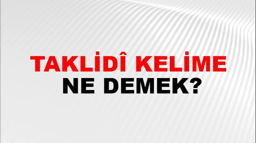 Taklidî Kelime Taklidî Kelime