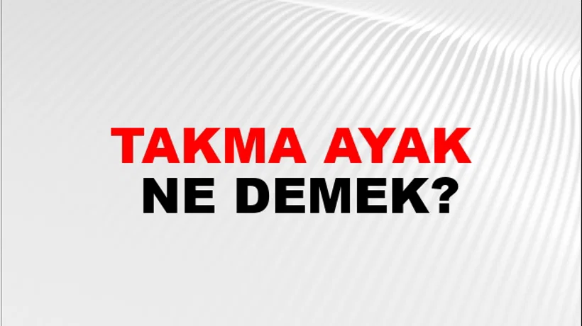 Takma Ayak Takma Ayak