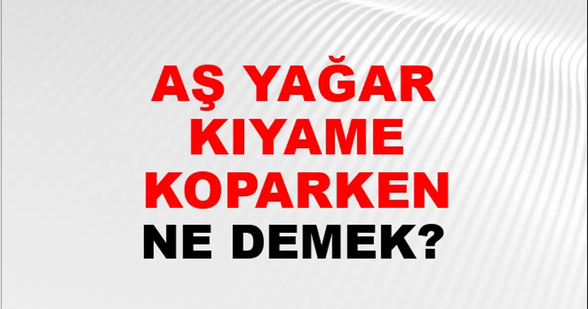 Yagar Taş Yağar Kıyamet Koparken Ne Demek? Taş Yağar Kıyamet Koparken ...