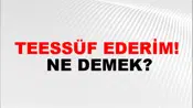 Teessüf Ederim!
