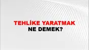 Tehlike Yaratmak