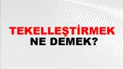Tekelleştirmek
