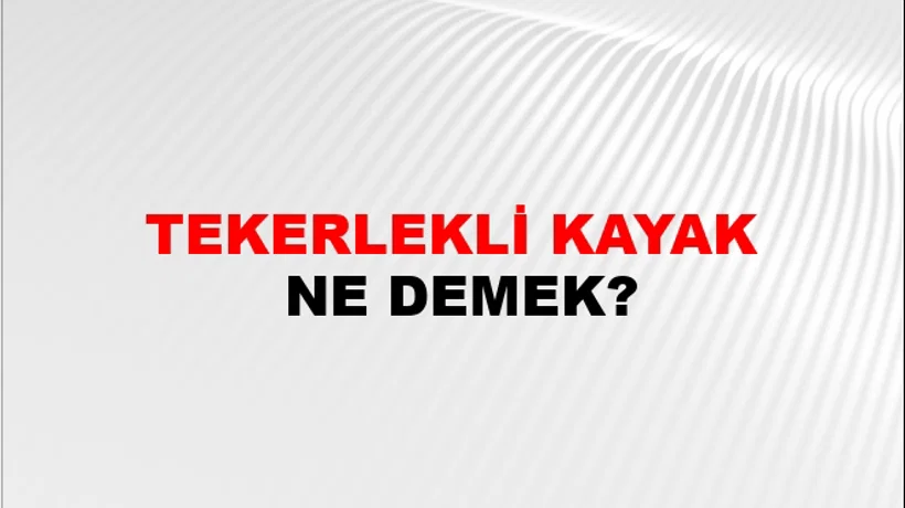 Tekerlekli Kayak Tekerlekli Kayak