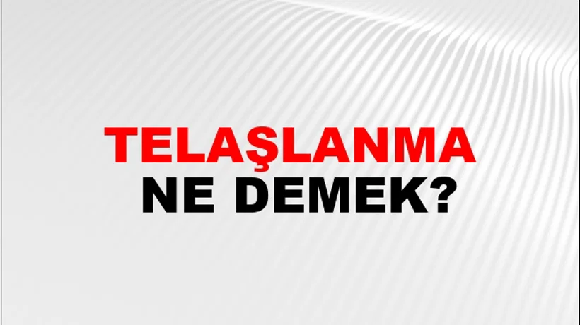 Telaşlanma Telaşlanma
