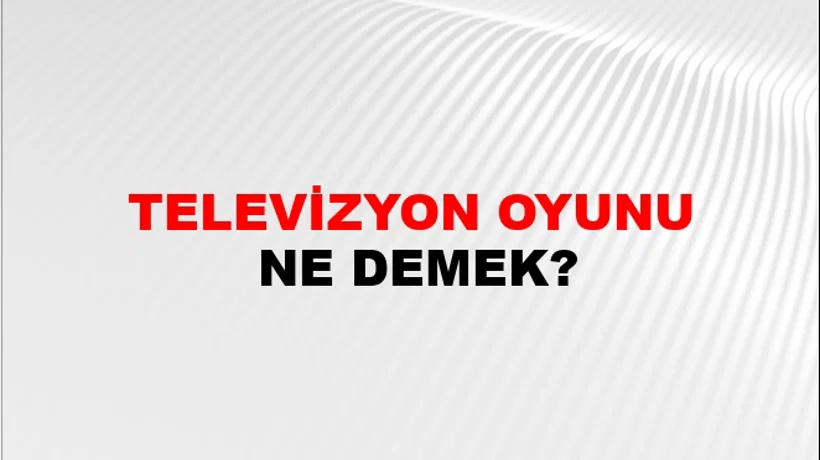 Televizyon Oyunu Televizyon Oyunu