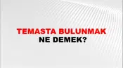 Temasta Bulunmak