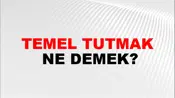 Temel Tutmak