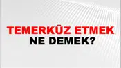 Temerküz Etmek