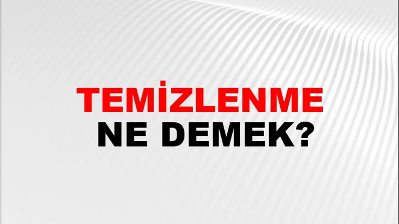 Temizlenme Temizlenme
