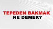 Tepeden Bakmak
