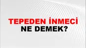 Tepeden İnmeci