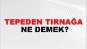 Tepeden Tırnağa