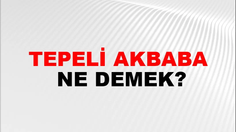 Tepeli Akbaba Tepeli Akbaba
