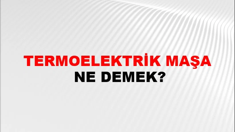 Termoelektrik Maşa Termoelektrik Maşa