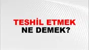 Teshil Etmek
