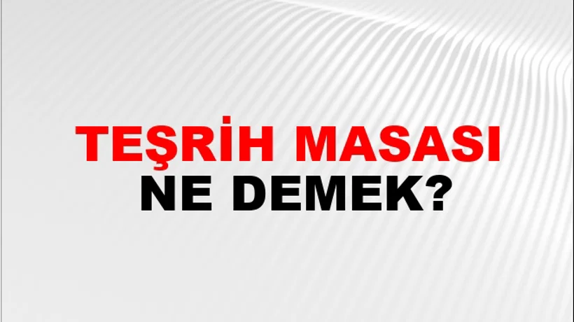 Teşrih Masası Teşrih Masası