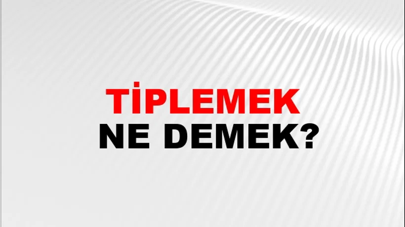 Tiplemek Tiplemek