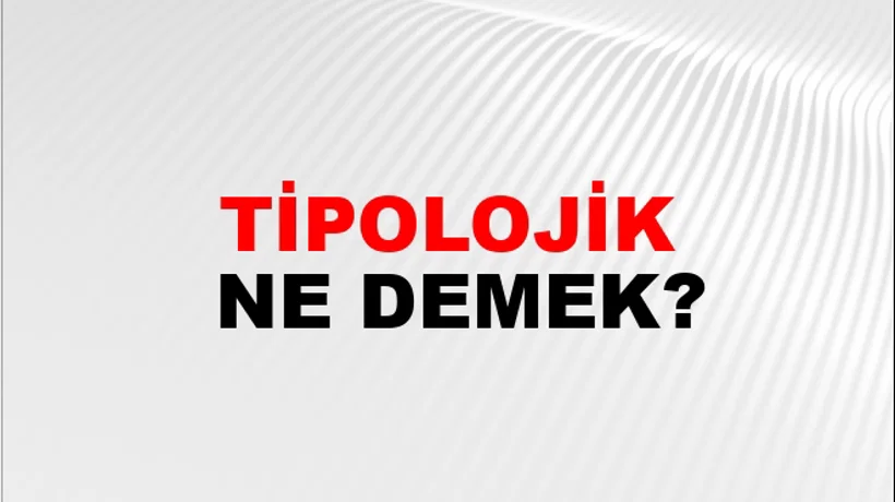 Tipolojik Tipolojik