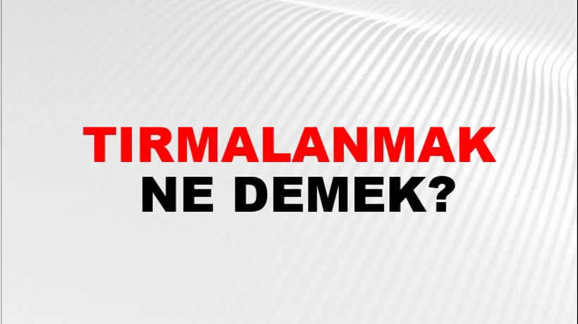 Tırmalanmak Tırmalanmak