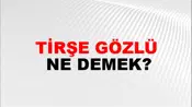 Tirşe Gözlü