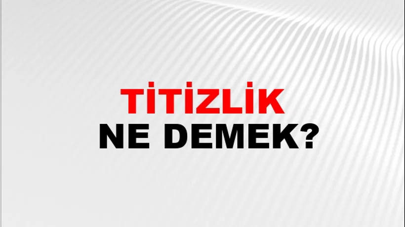 Titizlik Titizlik