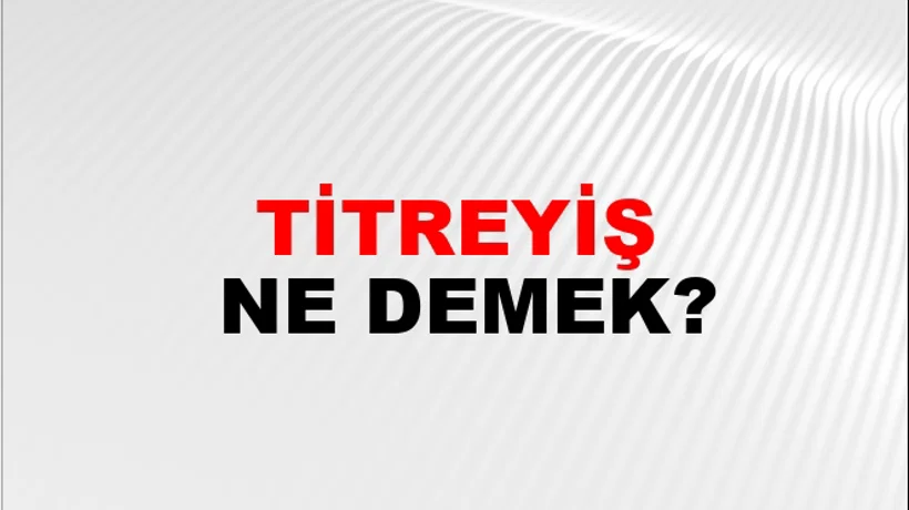Titreyiş Titreyiş