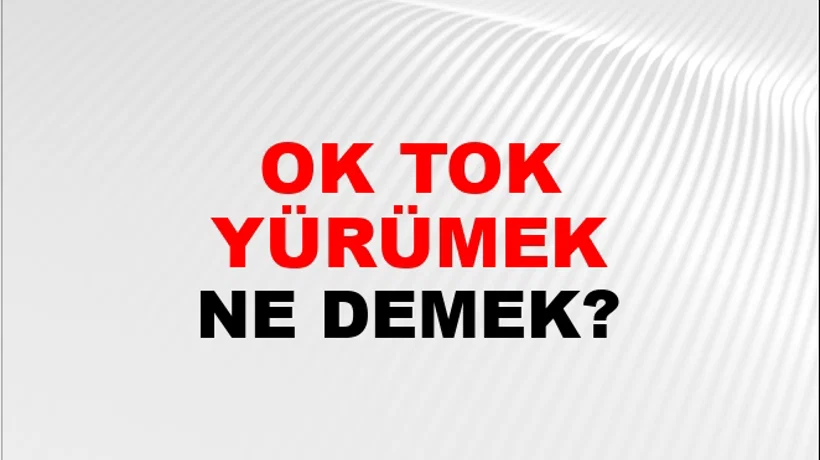 Tok Tok Yürümek Tok Tok Yürümek